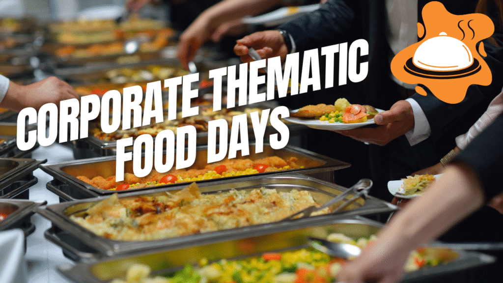 thematic food days fun corporate catering ideas to boost workplace culture